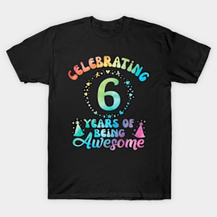 6Th Birthday Gift Idea Tie Dye 6 Year Of Being Awesome T-Shirt